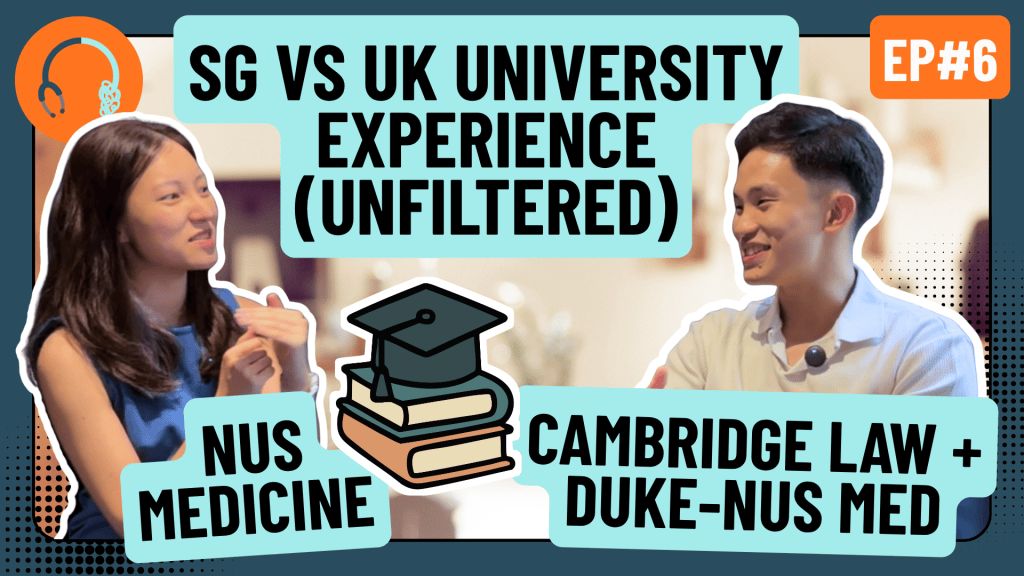 Episode 6: Cambridge Law vs Singapore Medical School – Our Wildly Different University Experiences