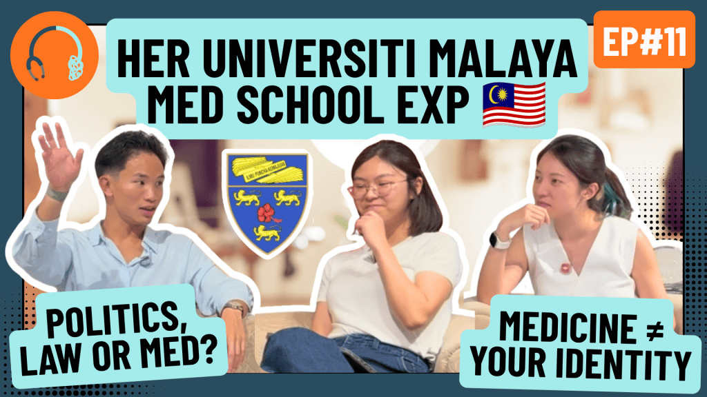 Episode 11: What It’s Really Like Studying Medicine at Universiti&nbsp;Malaya